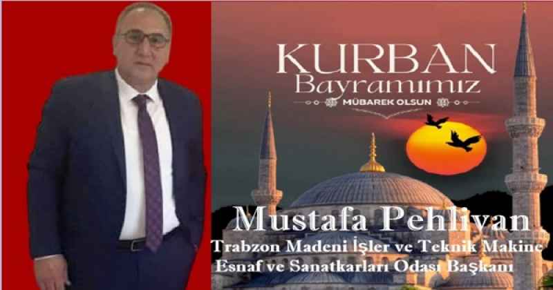 MUSTAFA PEHLİVAN KURBAN MESAJI