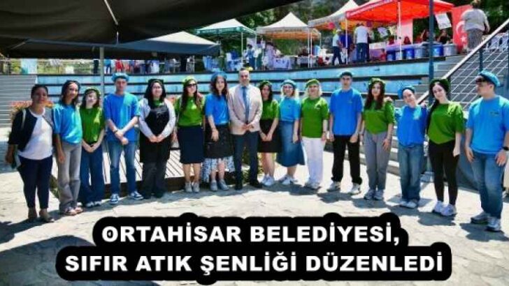 ORTAHİSAR BELEDİYESİ, SIFIR ATIK ŞENLİĞİ DÜZENLEDİ