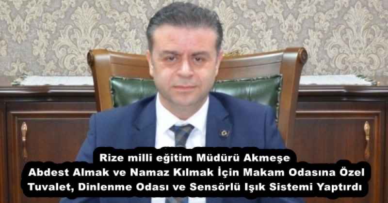 rize_milli_egitim_muduru_akmese_abdest_almak_ve_namaz_kilmak_icin_makam_odasina_ozel_tuvalet_dinlenme_odasi_ve_sensorlu_isik_sistemi_yaptirdi_h53569_42b08 Rize milli eğitim Müdürü Akmeşe , Abdest Almak ve Namaz Kılmak İçin Makam Odasına Özel Tuvalet, Dinlenme Odası ve Sensörlü Işık Sistemi Yaptırdı
