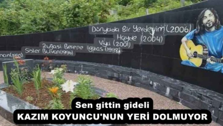 Sen gittin gideli  KAZIM KOYUNCU’NUN YERİ DOLMUYOR 