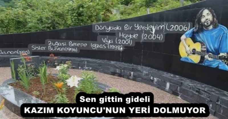sen_gittin_gideli_kazim_koyuncu_nun_yeri_dolmuyor_h53713_c076a Sen gittin gideli KAZIM KOYUNCU'NUN YERİ DOLMUYOR