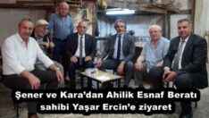 Şener ve Kara’dan Ahilik Esnaf Beratı sahibi Yaşar Ercin’e ziyaret