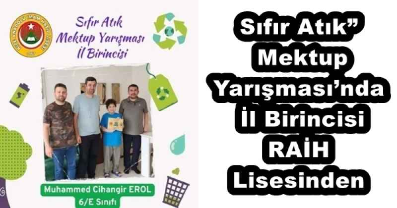 Sıfır Atık” Mektup Yarışması’nda İl Birincisi RAİH Lisesinden