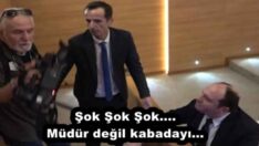 Şok Şok Şok…. Müdür değil kabadayı…