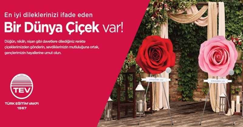 TEV'DEN ÖZEL GÜNLERE ANLAM KATAN DESTEK: “BİR DÜNYA ÇİÇEK”