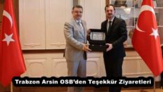 Trabzon Arsin OSB’den Teşekkür Ziyaretleri