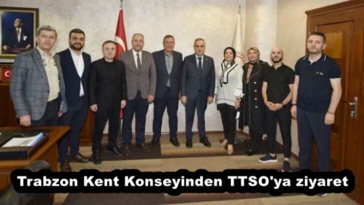 Trabzon Kent Konseyinden TTSO’ya ziyaret