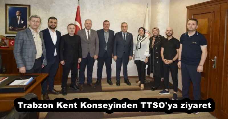 Trabzon Kent Konseyinden TTSO'ya ziyaret
