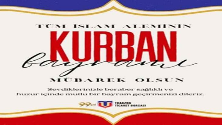 TRABZON TİCARET BORSASI KURBAN BAYRAMI MESAJI