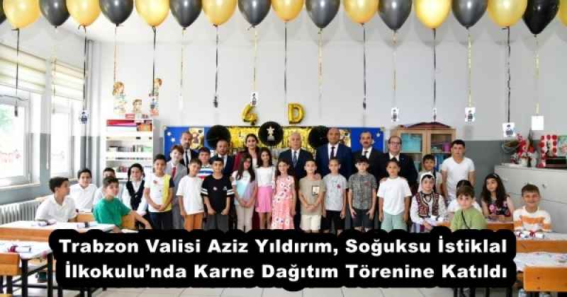 Trabzon Valisi Aziz Yıldırım, Soğuksu İstiklal İlkokulu’nda Karne Dağıtım Törenine Katıldı