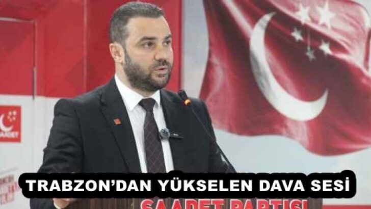  TRABZON’DAN YÜKSELEN DAVA SESİ