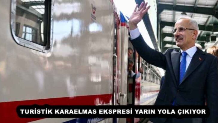 TURİSTİK KARAELMAS EKSPRESİ YARIN YOLA ÇIKIYOR