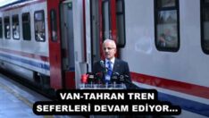 VAN-TAHRAN TREN SEFERLERİ DEVAM EDİYOR…