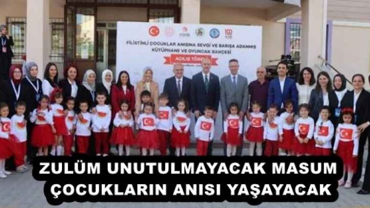 ZULÜM UNUTULMAYACAK MASUM ÇOCUKLARIN ANISI YAŞAYACAK