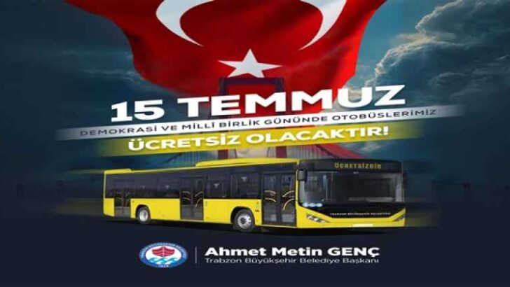 15 TEMMUZ’DA BÜYÜKŞEHİR OTOBÜSLERİ ÜCRETSİZ OLACAK