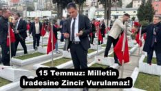 15 Temmuz: Milletin İradesine Zincir Vurulamaz! 