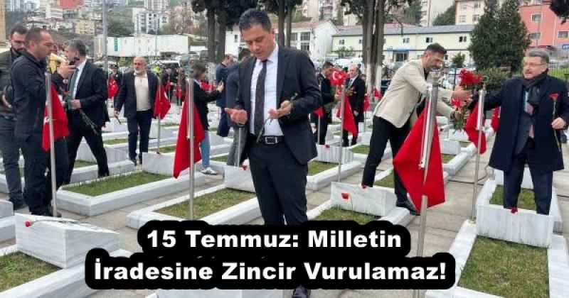 15 Temmuz: Milletin İradesine Zincir Vurulamaz! 