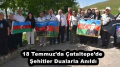 18 Temmuz’da Çataltepe’de Şehitler Dualarla Anıldı