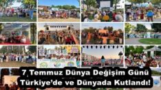 7 Temmuz Dünya Değişim Günü Türkiye’de ve Dünyada Kutlandı!