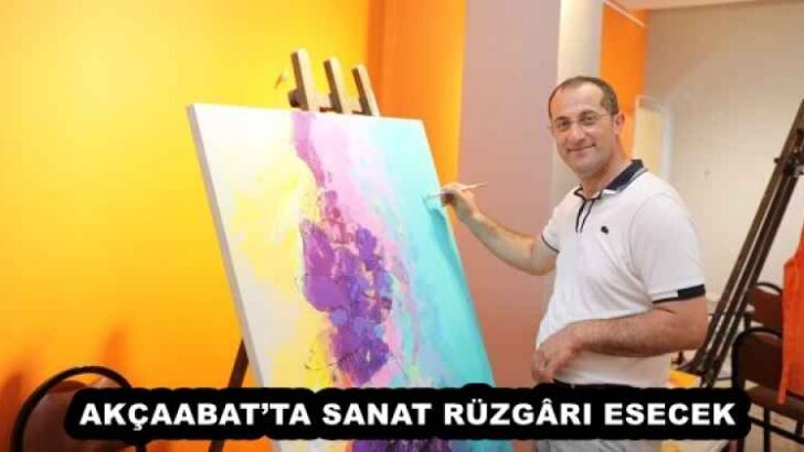AKÇAABAT’TA SANAT RÜZGÂRI ESECEK