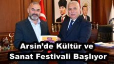 Arsin’de Kültür ve Sanat Festivali Başlıyor