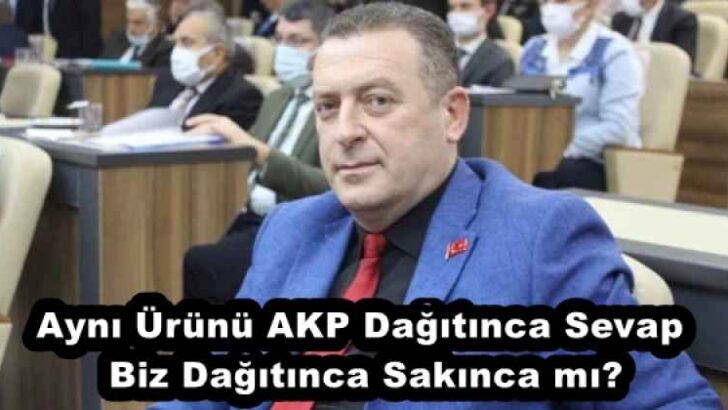 Aynı Ürünü AKP Dağıtınca Sevap, Biz Dağıtınca Sakınca mı?