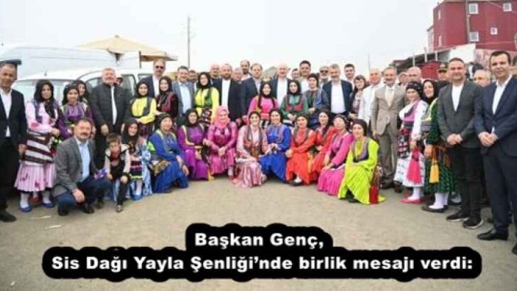 Başkan Genç, Sis Dağı Yayla Şenliği’nde birlik mesajı verdi: