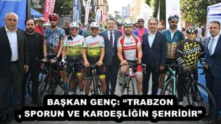 BAŞKAN GENÇ: “TRABZON, SPORUN VE KARDEŞLİĞİN ŞEHRİDİR”
