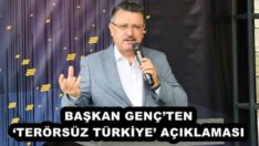BAŞKAN GENÇ’TEN ‘TERÖRSÜZ TÜRKİYE’ AÇIKLAMASI
