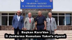 Başkan Kara’dan İl Jandarma Komutanı Yakın’a ziyaret