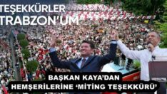 BAŞKAN KAYA’DAN HEMŞERİLERİNE ‘MİTİNG TEŞEKKÜRÜ’