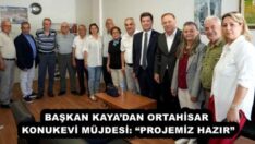 BAŞKAN KAYA’DAN ORTAHİSAR KONUKEVİ MÜJDESİ: “PROJEMİZ HAZIR”