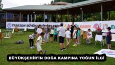 BÜYÜKŞEHİR’İN DOĞA KAMPINA YOĞUN İLGİ