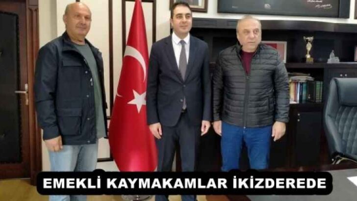 EMEKLİ KAYMAKAMLAR İKİZDEREDE