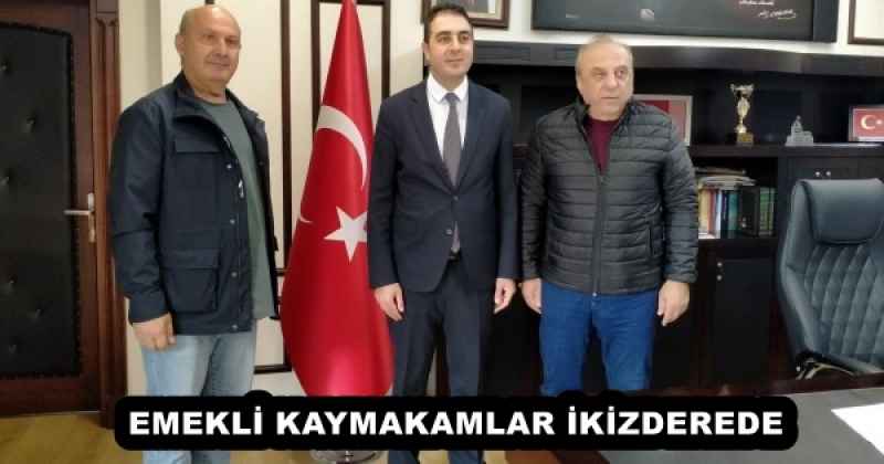 EMEKLİ KAYMAKAMLAR İKİZDEREDE