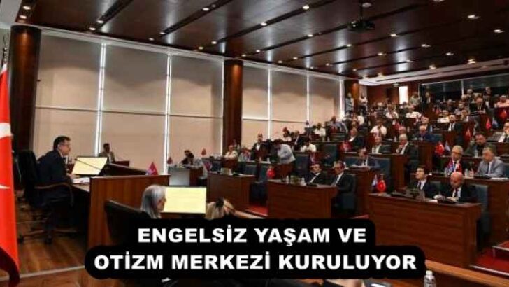 ENGELSİZ YAŞAM VE OTİZM MERKEZİ KURULUYOR