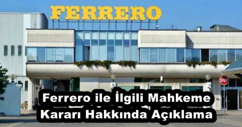 Ferrero ile İlgili Mahkeme Kararı Hakkında Açıklama