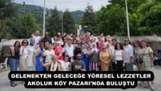 GELENEKTEN GELECEĞE YÖRESEL LEZZETLER AKOLUK KÖY PAZARI’NDA BULUŞTU