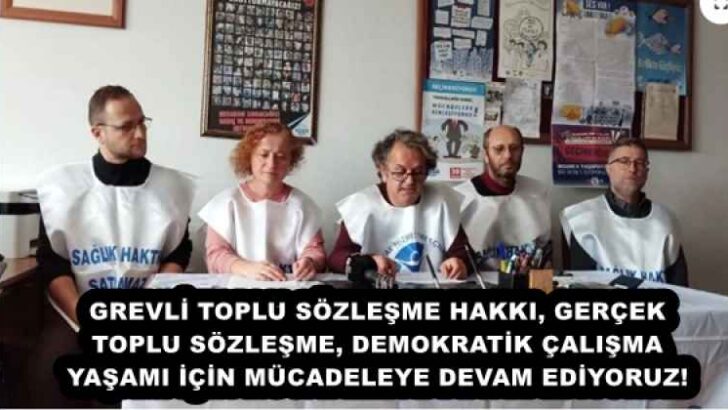 GREVLİ TOPLU SÖZLEŞME HAKKI, GERÇEK TOPLU SÖZLEŞME, DEMOKRATİK ÇALIŞMA YAŞAMI İÇİN MÜCADELEYE DEVAM EDİYORUZ!