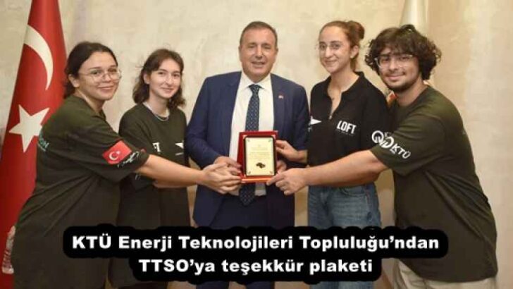 KTÜ Enerji Teknolojileri Topluluğu’ndan TTSO’ya teşekkür plaketi