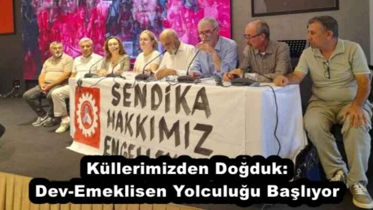 Küllerimizden Doğduk: Dev-Emeklisen Yolculuğu Başlıyor