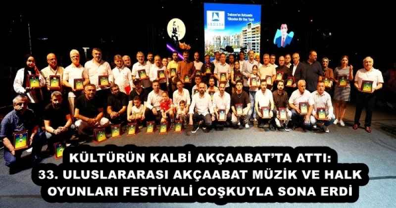 KÜLTÜRÜN KALBİ AKÇAABAT’TA ATTI: 33. ULUSLARARASI AKÇAABAT MÜZİK VE HALK OYUNLARI FESTİVALİ COŞKUYLA SONA ERDİ