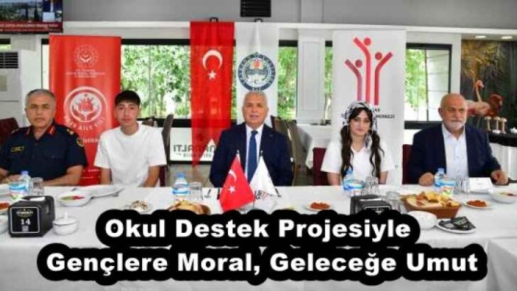 Okul Destek Projesiyle Gençlere Moral, Geleceğe Umut