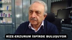 RİZE-ERZURUM İSPİRDE BULUŞUYOR