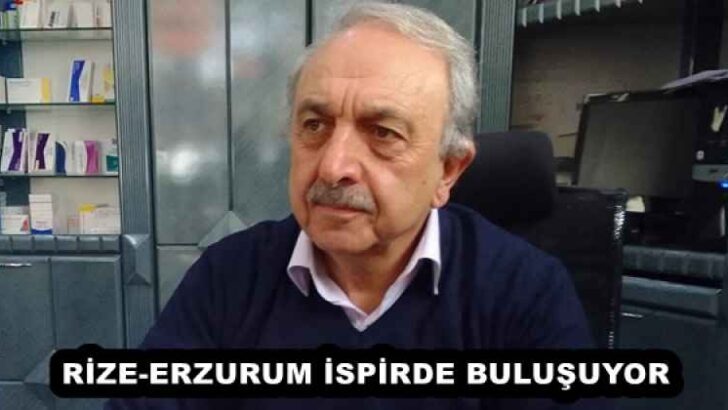 RİZE-ERZURUM İSPİRDE BULUŞUYOR