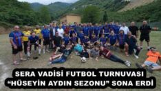 SERA VADİSİ FUTBOL TURNUVASI “HÜSEYİN AYDIN SEZONU” SONA ERDİ