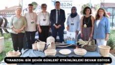 ‘TRABZON: BİR ŞEHİR GÜNLERİ’ ETKİNLİKLERİ DEVAM EDİYOR