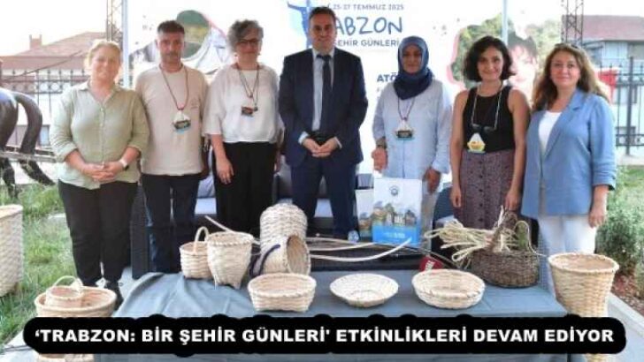 ‘TRABZON: BİR ŞEHİR GÜNLERİ’ ETKİNLİKLERİ DEVAM EDİYOR
