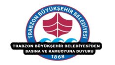TRABZON BÜYÜKŞEHİR BELEDİYESİ’NDEN BASINA VE KAMUOYUNA DUYURU