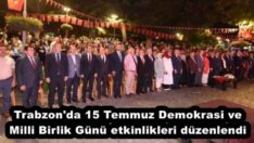 Trabzon’da 15 Temmuz Demokrasi ve Milli Birlik Günü etkinlikleri düzenlendi